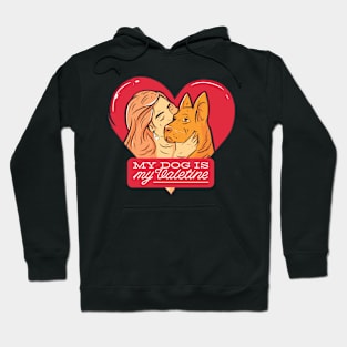 My Dog is my valentines Hoodie